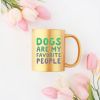Dogs Are My Favorite People Gold & Silver Mug
